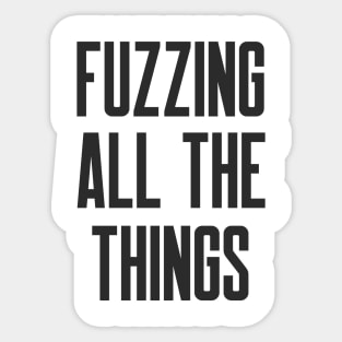 Secure Coding Fuzzing All The Things Sticker